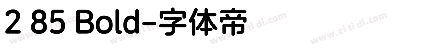 2 85 Bold字体转换